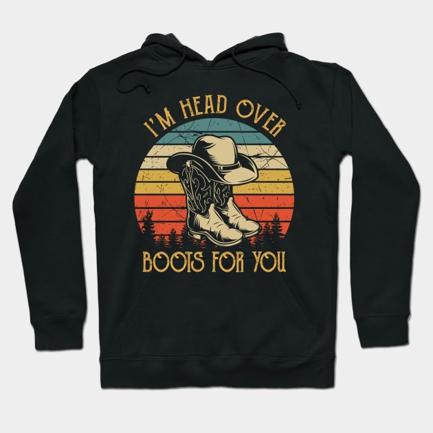 I'm Head Over Boots For You Tshirt Western Country Music Hoodie by Ice Cream Monster